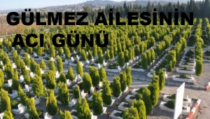 Gülmez ailesinin acı günü