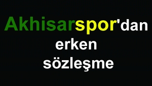 Akhisarspor'dan erken sözleşme