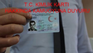 T.C. KİMLİK KARTI HAKKINDA KAMUOYUNA DUYURU