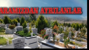 Vefatlar :beş kişi aramızdan ayrıldı