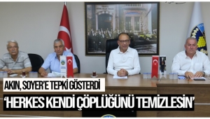 Akın, Tunç Soyer’e tepki gösterdi: 'Herkes kendi çöplüğünü temizlesin'