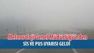 Bölgemizde Sis ve Pus Hadiselerinin 5 Gün Etkili Olması Bekleniyor!