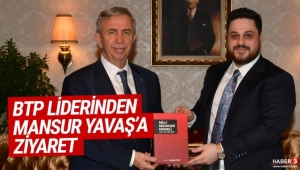 BTP Liderinden Mansur Yavaş’a Ziyaret