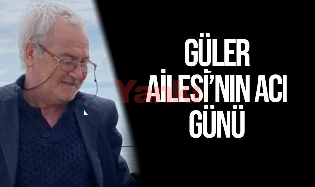 Güler Ailesinin Acı Günü