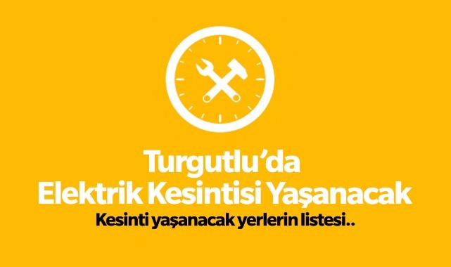 Turgutluda elektrik kesintileri yaşanacak