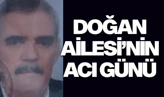 Doğan Ailesinin Acı Günü