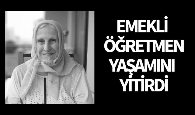 Emekli öğretmen yaşamını yitirdi