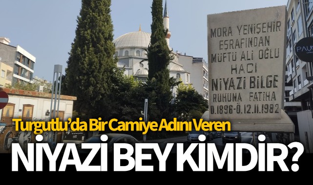 Niyazi Bey Camiine adını veren Niyazi Bey Kimdir?