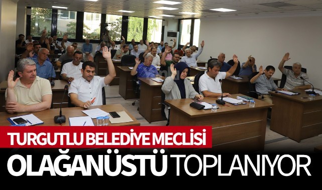 Turgutlu Belediye Meclisi Yarın Olağanüstü Toplanıyor
