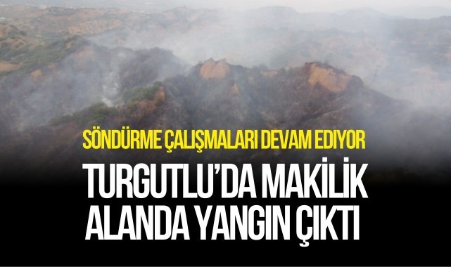 Turgutlu’da makilik alanda yangın çıktı