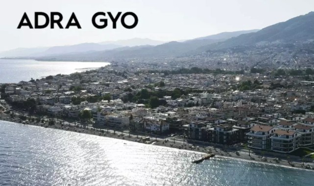 Adra GYOnun halka arzı sonuçlandı! Peki şirketin Turgutlu bağlantısı nedir?