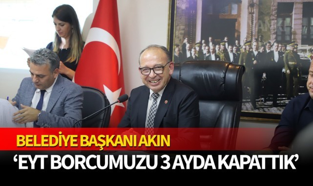Akın: EYT borcumuzu 3 ayda kapattık