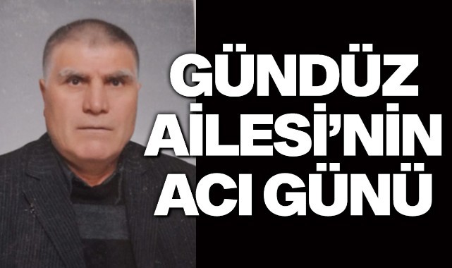 Gündüz Ailesinin Acı Günü