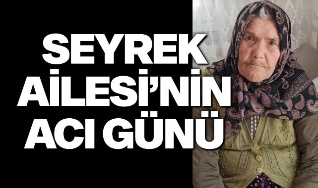 Seyrek Ailesinin Acı Günü