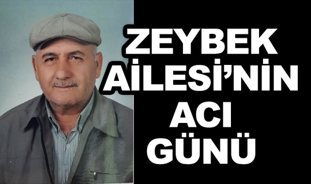 Zeybek Ailesinin Acı Günü
