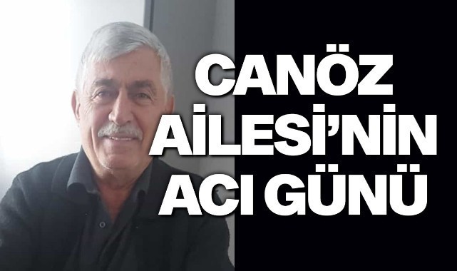 Canöz Ailesinin Acı Günü