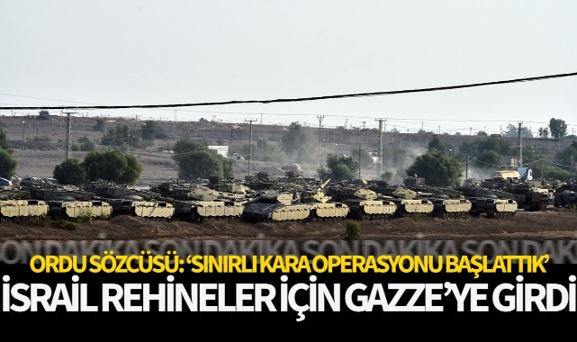 İsrail Gazze’de 'sınırlı kara harekatı’ başlattı
