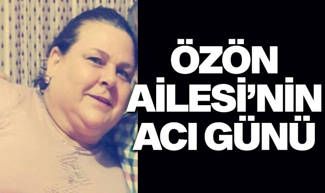 Özön Ailesinin Acı Günü