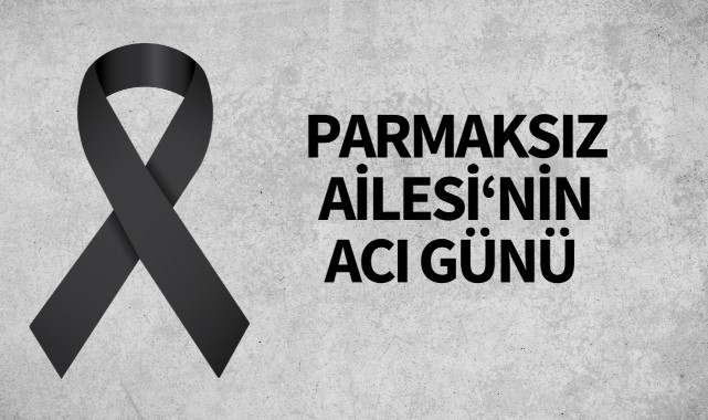 Parmaksız Ailesinin Acı Günü