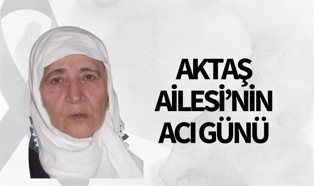 Aktaş Ailesinin Acı Günü
