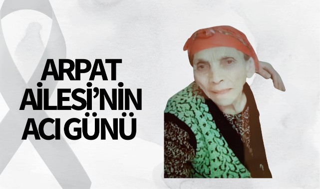 Arpat Ailesinin Acı Günü