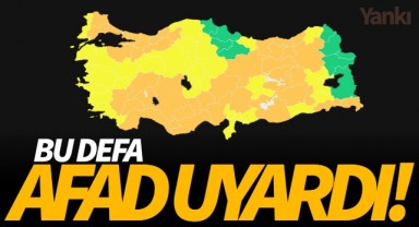 Bu defa AFAD uyardı! 