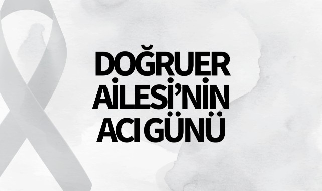 Doğruer Ailesinin Acı Günü