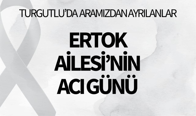 Ertok Ailesinin Acı Günü