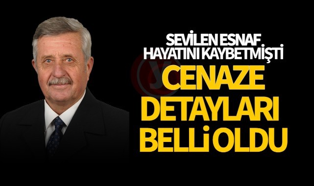 Sevilen esnaf hayatını kaybetmişti... Cenaze detayları belli oldu