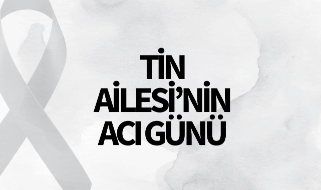 Tin Ailesinin Acı Günü