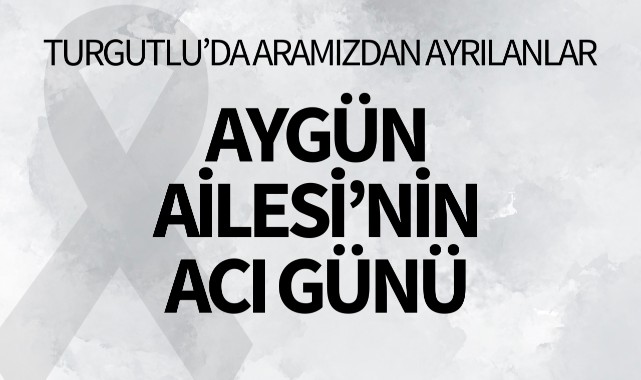 Aygün Ailesinin Acı Günü