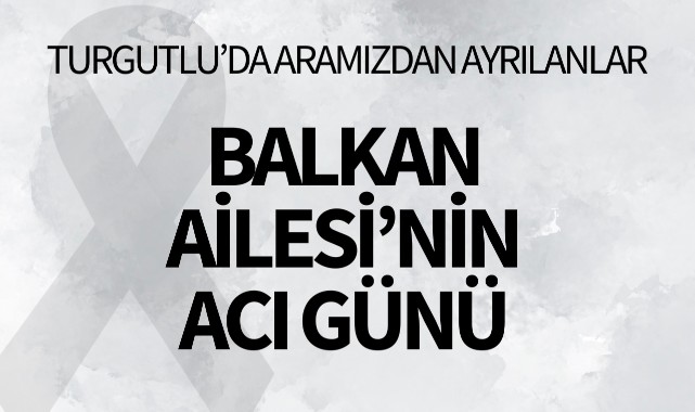 Balkan Ailesinin Acı Günü