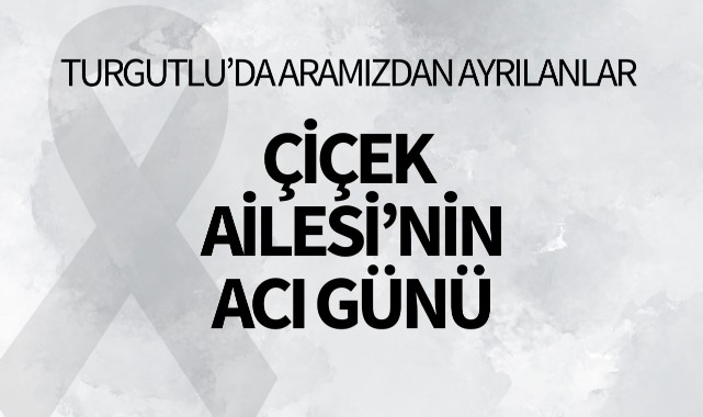 Çiçek Ailesinin Acı Günü