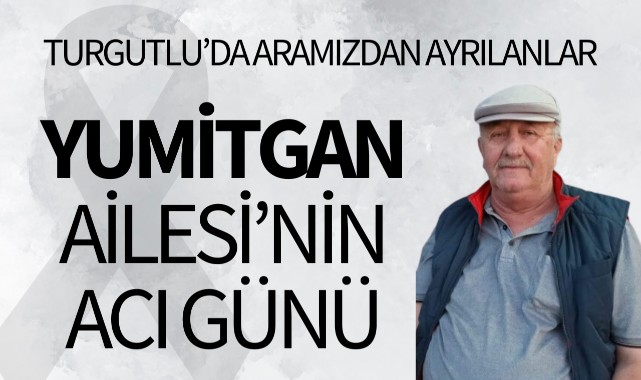 Yumitgan Ailesinin Acı Günü