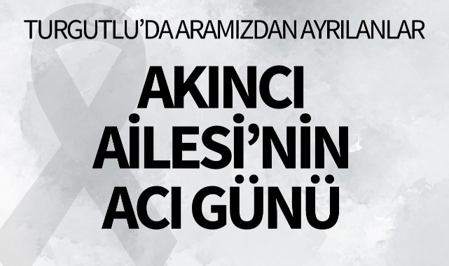 Akıncı Ailesinin Acı Günü