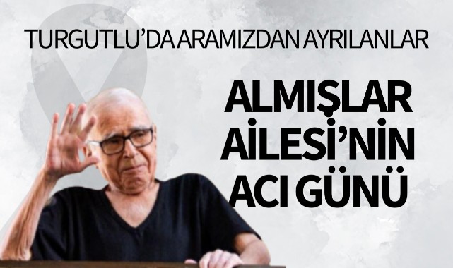 Almışlar Ailesinin Acı Günü