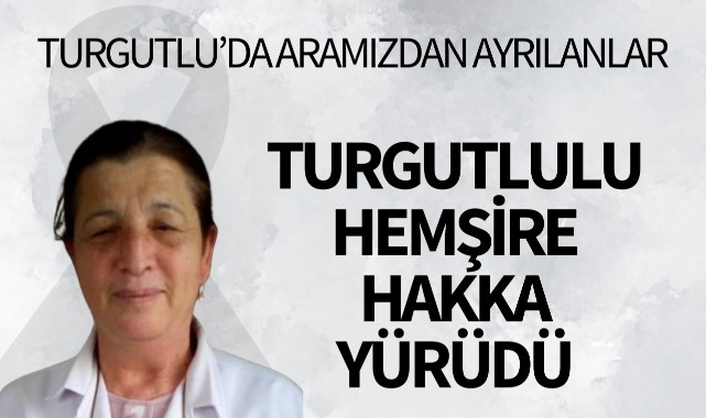 Turgutlulu hemşire hakka yürüdü