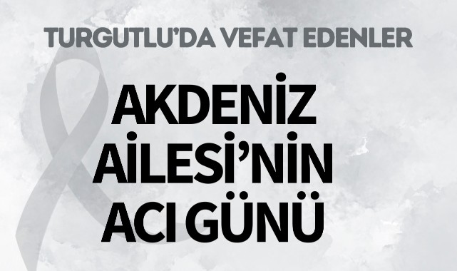 Akdeniz Ailesi’nin Acı Günü