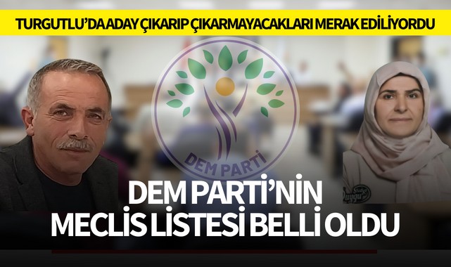 DEM Partinin Turgutlu Belediye Meclis Listesi Belli Oldu
