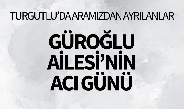 Güroğlu Ailesinin Acı Günü