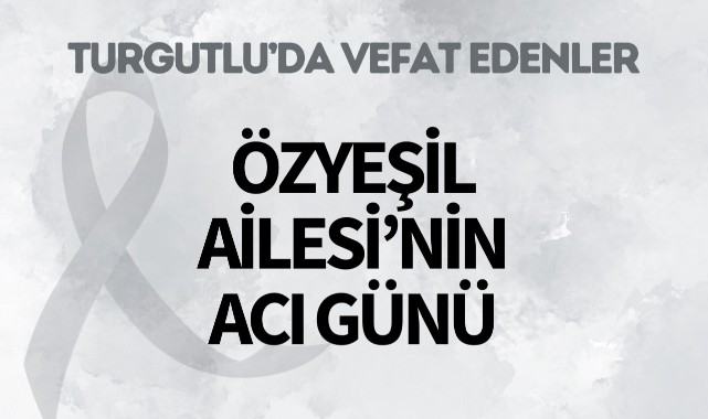 Özyeşil Ailesi’nin Acı Günü