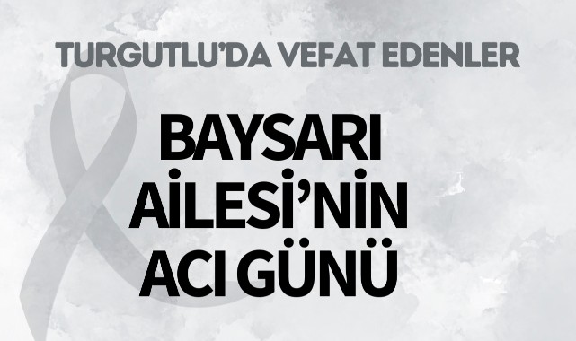 Baysarı Ailesinin Acı Günü