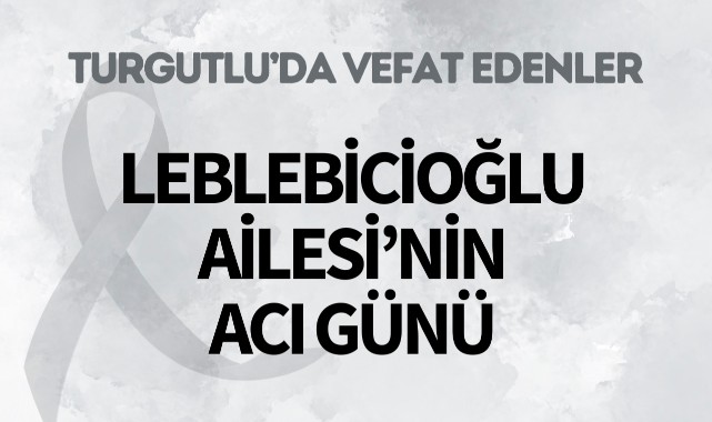 Leblebicioğlu Ailesinin Acı Günü