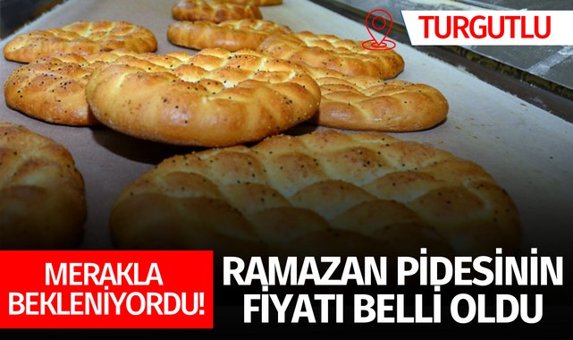 Merakla bekleniyordu:Turgutluda Ramazan pidesinin fiyatı belli oldu