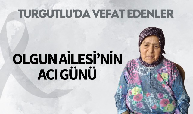 Olgun Ailesi’nin Acı Günü