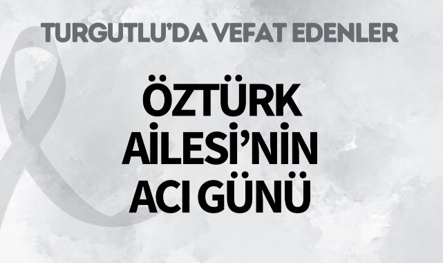 Öztürk Ailesi’nin Acı Günü