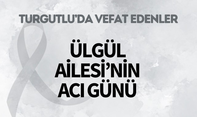 Ülgül Ailesi’nin Acı Günü
