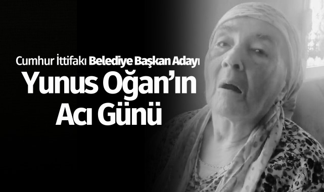 Yunus Oğanın Acı Günü