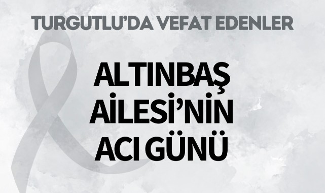 Altınbaş Ailesi’nin Acı Günü