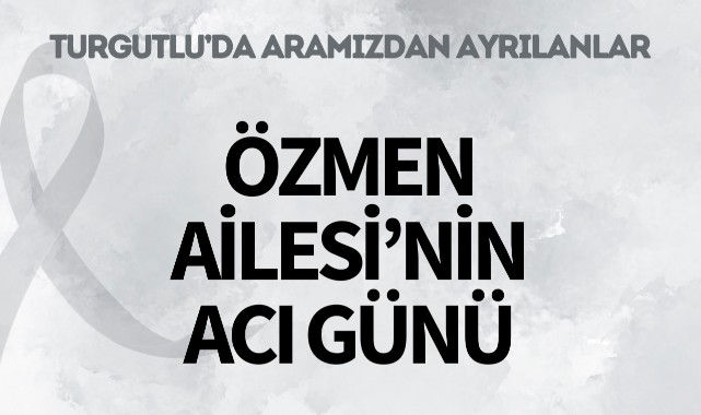 Özmen Ailesi’nin Acı Günü
